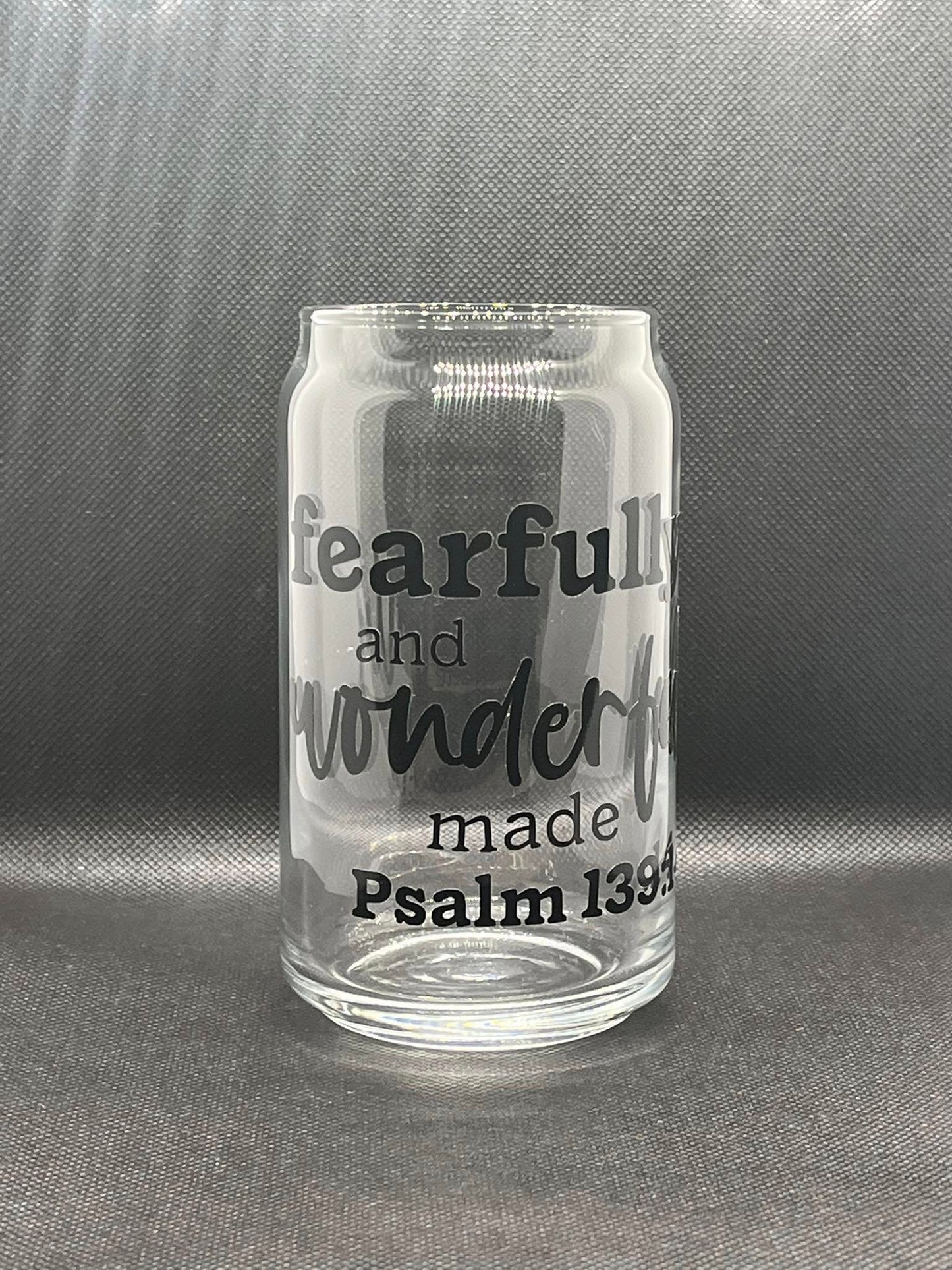 16 oz Glass Cup-  Fearfully and Wonderful Made